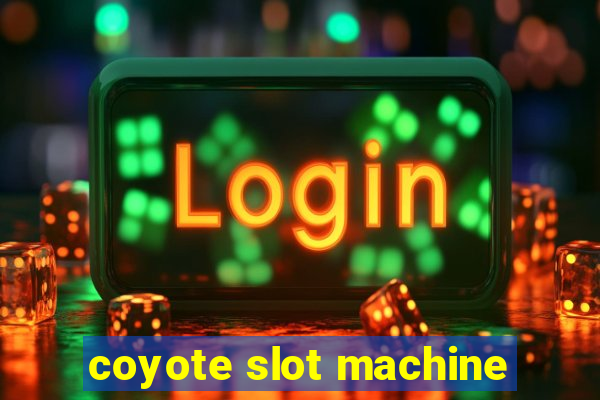 coyote slot machine